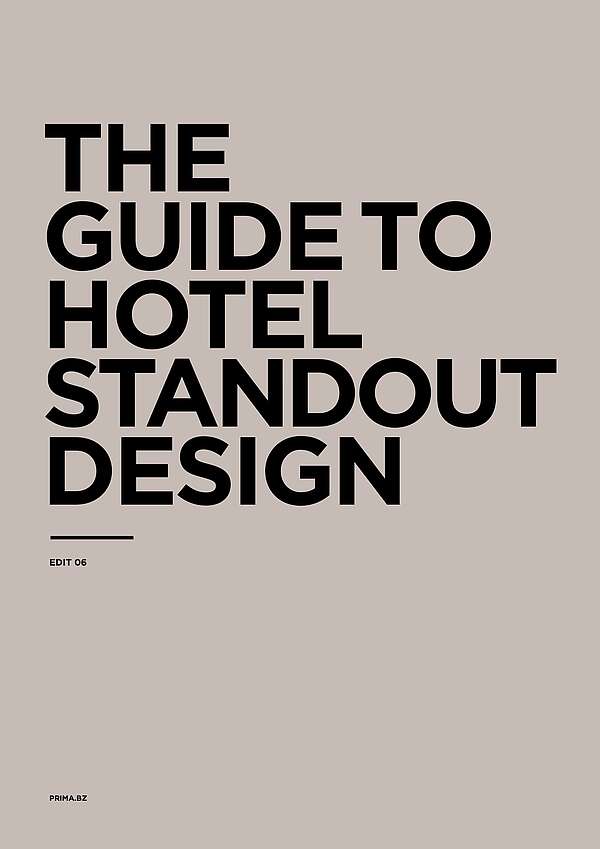 The Guide to Hotel Standout Design 
EDIT 06