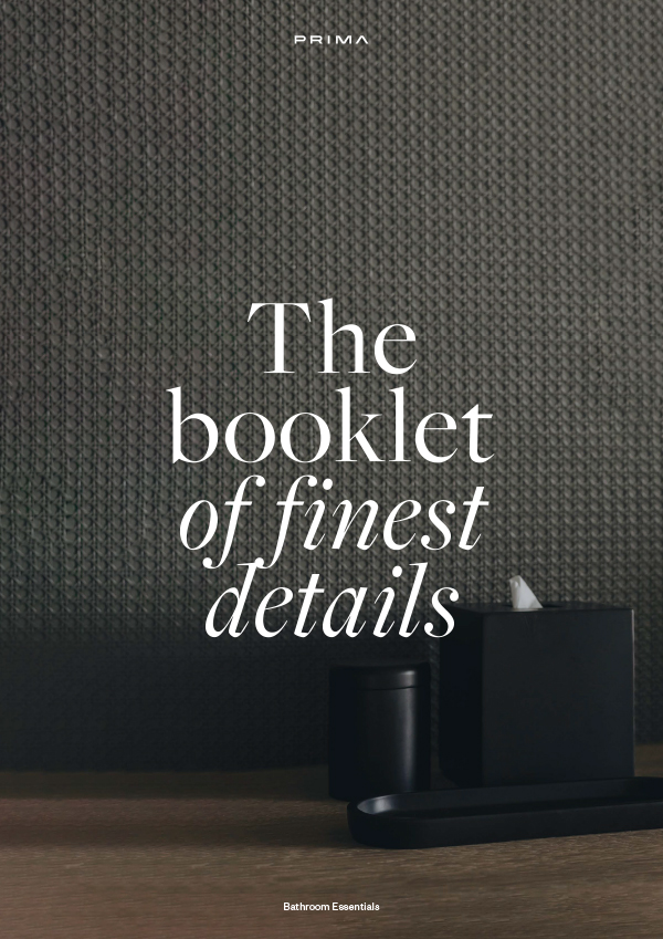 The Booklet of Details
BATHROOM ESSENTIALS